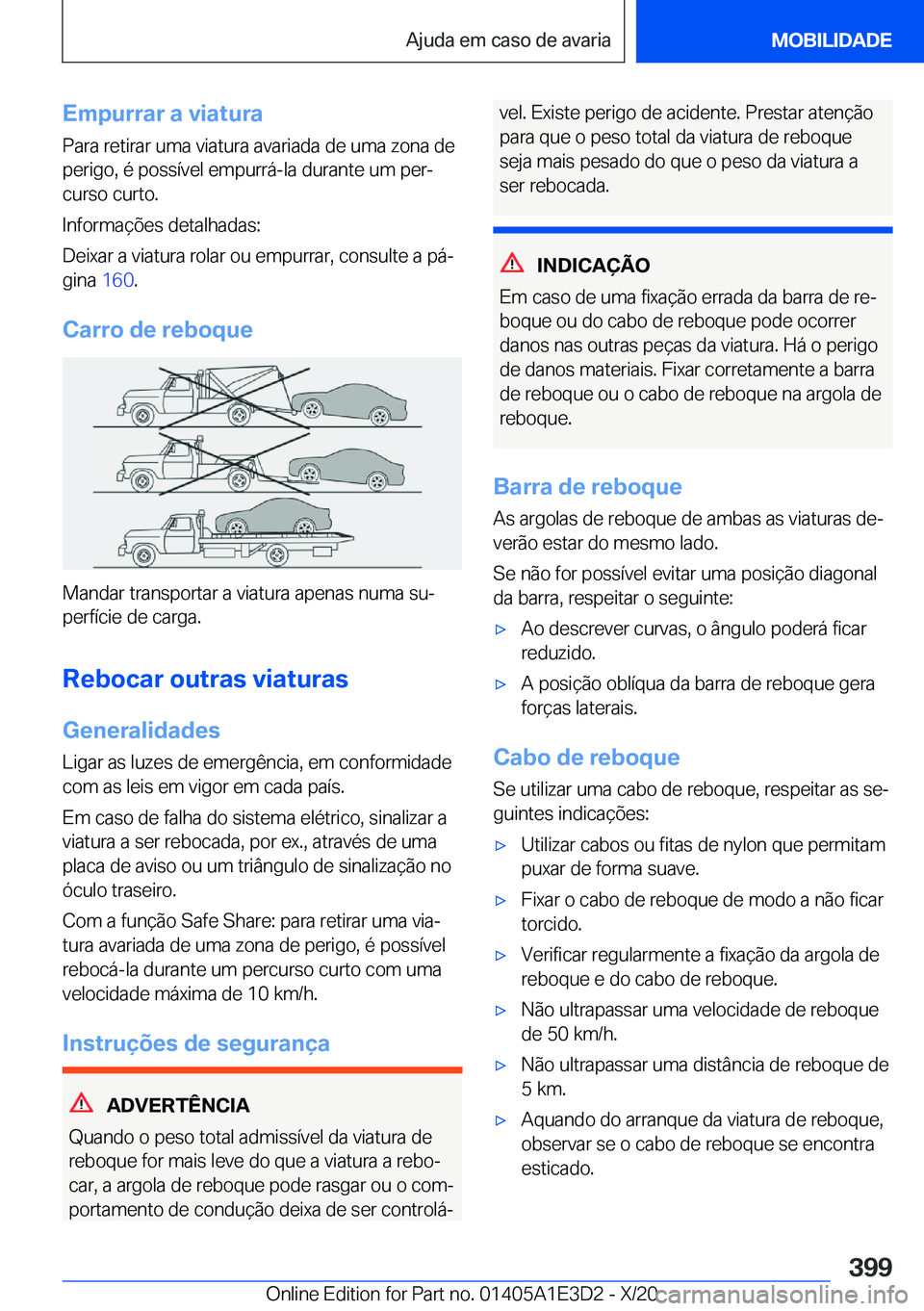 BMW M4 2021  Manual do condutor (in Portuguese) �E�m�p�u�r�r�a�r��a��v�i�a�t�u�r�a
�P�a�r�a��r�e�t�i�r�a�r��u�m�a��v�i�a�t�u�r�a��a�v�a�r�i�a�d�a��d�e��u�m�a��z�o�n�a��d�e
�p�e�r�i�g�o�,��é��p�o�s�s�