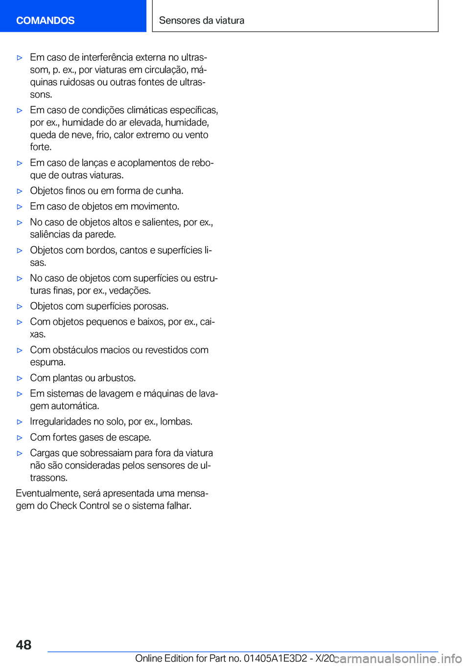 BMW M4 2021  Manual do condutor (in Portuguese) 'x�E�m��c�a�s�o��d�e��i�n�t�e�r�f�e�r�ê�n�c�i�a��e�x�t�e�r�n�a��n�o��u�l�t�r�a�sª
�s�o�m�,��p�.��e�x�.�,��p�o�r��v�i�a�t�u�r�a�s��e�m��c�i�r�c�u�l�a�
