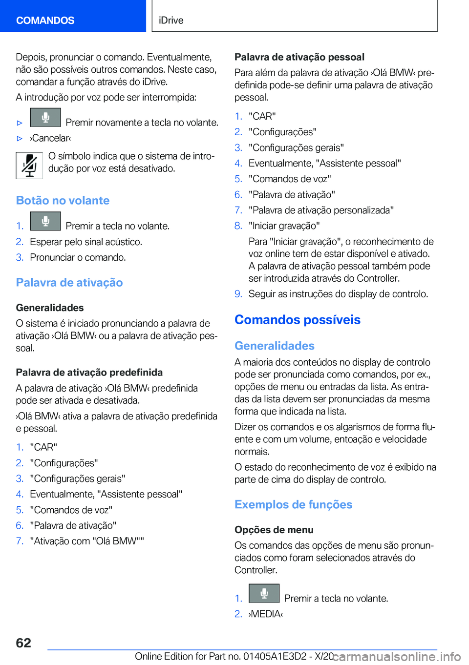 BMW M4 2021  Manual do condutor (in Portuguese) �D�e�p�o�i�s�,��p�r�o�n�u�n�c�i�a�r��o��c�o�m�a�n�d�o�.��E�v�e�n�t�u�a�l�m�e�n�t�e�,
�n�ã�o��s�ã�o��p�o�s�s�
