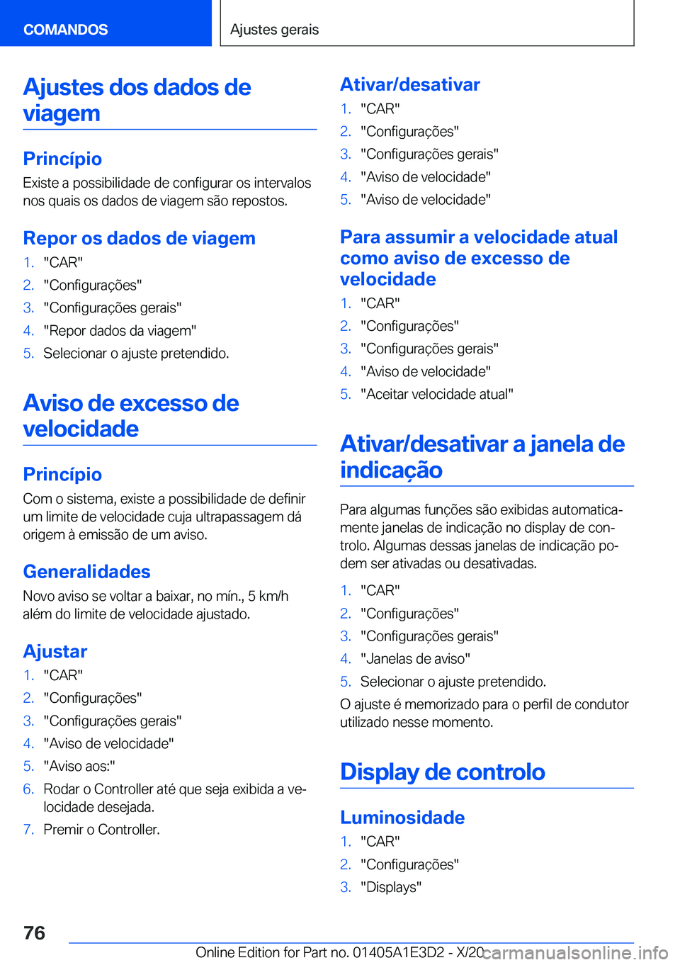 BMW M4 2021  Manual do condutor (in Portuguese) �A�j�u�s�t�e�s��d�o�s��d�a�d�o�s��d�e�v�i�a�g�e�m
�P�r�i�n�c�