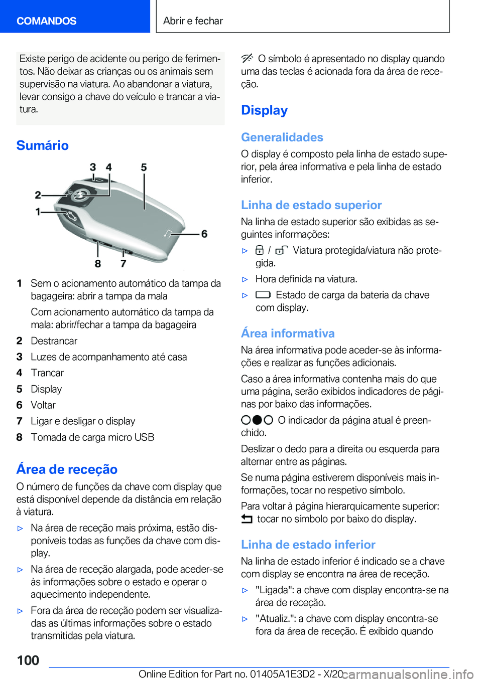 BMW M4 2021  Manual do condutor (in Portuguese) �E�x�i�s�t�e��p�e�r�i�g�o��d�e��a�c�i�d�e�n�t�e��o�u��p�e�r�i�g�o��d�e��f�e�r�i�m�e�nª�t�o�s�.��N�ã�o��d�e�i�x�a�r��a�s��c�r�i�a�n�