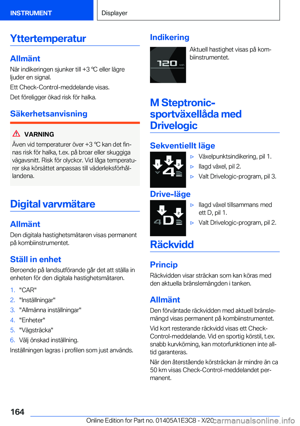 BMW M4 2021  InstruktionsbÖcker (in Swedish) �Y�t�t�e�r�t�e�m�p�e�r�a�t�u�r
�A�l�l�m�ä�n�t
�N�ä�r��i�n�d�i�k�e�r�i�n�g�e�n��s�j�u�n�k�e�r��t�i�l�l��+�3�