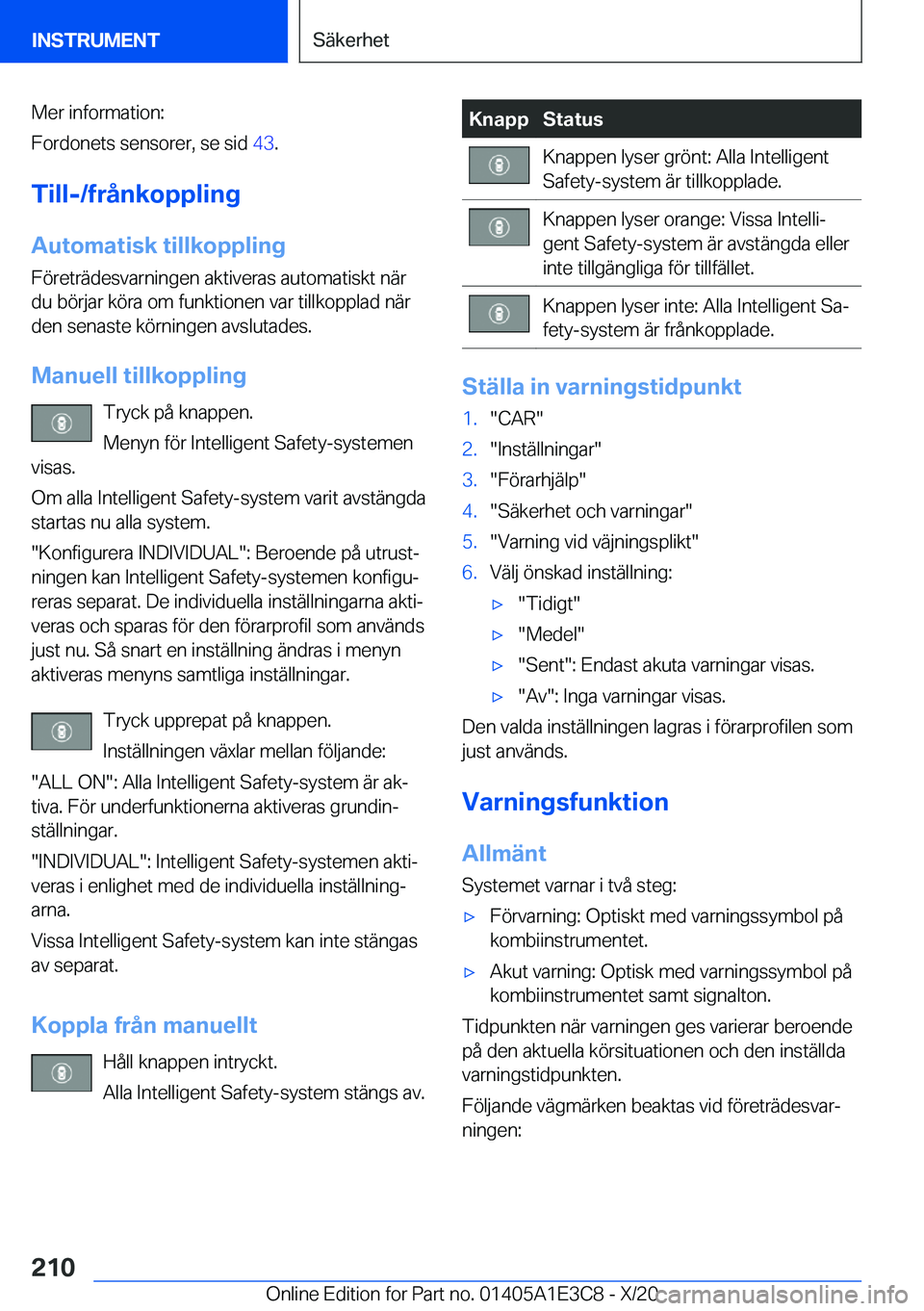 BMW M4 2021  InstruktionsbÖcker (in Swedish) �M�e�r��i�n�f�o�r�m�a�t�i�o�n�:
�F�o�r�d�o�n�e�t�s��s�e�n�s�o�r�e�r�,��s�e��s�i�d� �4�3�.
�T�i�l�l�-�/�f�r�å�n�k�o�p�p�l�i�n�g �A�u�t�o�m�a�t�i�s�k��t�i�l�l�k�o�p�p�l�i�n�g
�F�