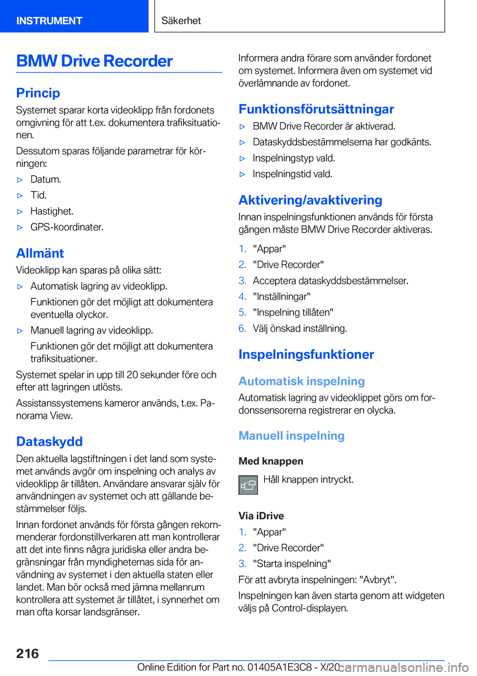 BMW M4 2021  InstruktionsbÖcker (in Swedish) �B�M�W��D�r�i�v�e��R�e�c�o�r�d�e�r
�P�r�i�n�c�i�p
�S�y�s�t�e�m�e�t��s�p�a�r�a�r��k�o�r�t�a��v�i�d�e�o�k�l�i�p�p��f�r�å�n��f�o�r�d�o�n�e�t�s
�o�m�g�i�v�n�i�n�g��f�