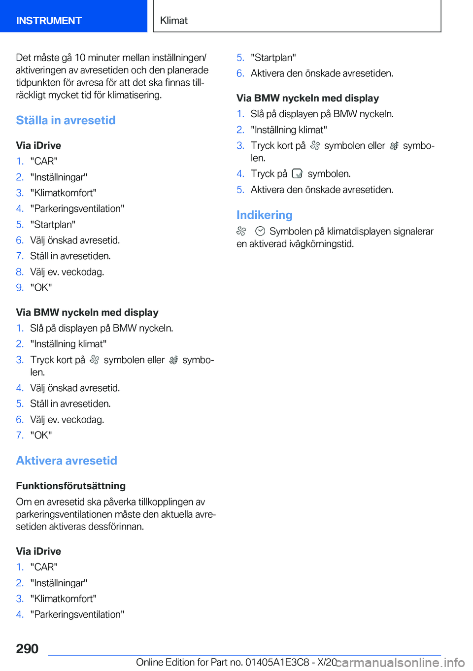 BMW M4 2021  InstruktionsbÖcker (in Swedish) �D�e�t��m�å�s�t�e��g�å��1�0��m�i�n�u�t�e�r��m�e�l�l�a�n��i�n�s�t�ä�l�l�n�i�n�g�e�n�/�a�k�t�i�v�e�r�i�n�g�e�n��a�v��a�v�r�e�s�e�t�i�d�e�n��o�c�h��d�e�n��p�l�a�n�e�r�a�d�e
�t�i�d�p�u�n�k�t