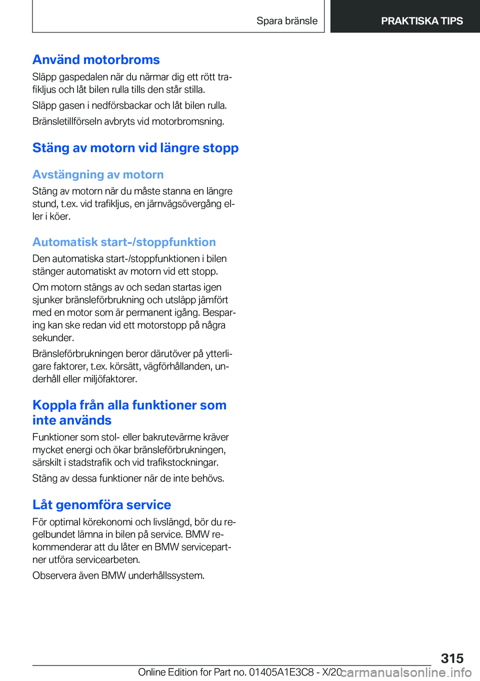 BMW M4 2021  InstruktionsbÖcker (in Swedish) �A�n�v�ä�n�d��m�o�t�o�r�b�r�o�m�s�S�l�ä�p�p��g�a�s�p�e�d�a�l�e�n��n�ä�r��d�u��n�ä�r�m�a�r��d�i�g��e�t�t��r�