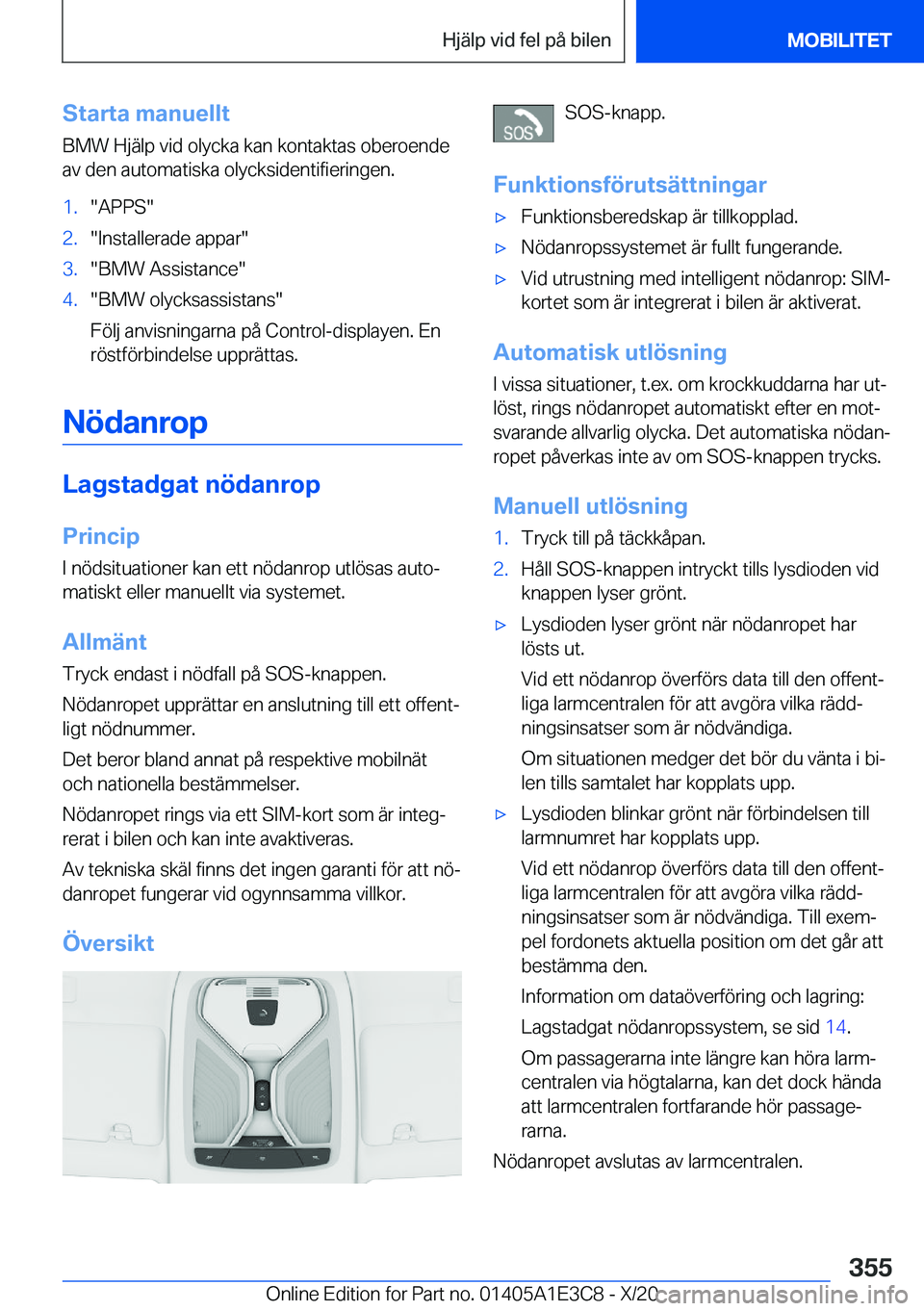 BMW M4 2021  InstruktionsbÖcker (in Swedish) �S�t�a�r�t�a��m�a�n�u�e�l�l�t
�B�M�W��H�j�ä�l�p��v�i�d��o�l�y�c�k�a��k�a�n��k�o�n�t�a�k�t�a�s��o�b�e�r�o�e�n�d�e �a�v��d�e�n��a�u�t�o�m�a�t�i�s�k�a��o�l�y�c�k�s�i�d�e�n�t�i�f�i�e�r�i�n�g�e�