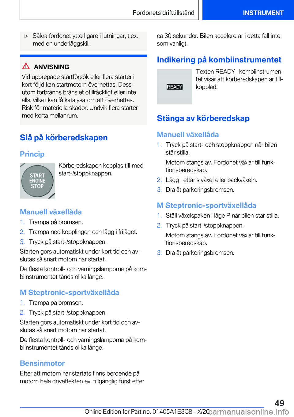 BMW M4 2021  InstruktionsbÖcker (in Swedish) 'x�S�ä�k�r�a��f�o�r�d�o�n�e�t��y�t�t�e�r�l�i�g�a�r�e��i��l�u�t�n�i�n�g�a�r�,��t�.�e�x�.
�m�e�d��e�n��u�n�d�e�r�l�ä�g�g�s�k�i�l�.
�A�N�V�I�S�N�I�N�G
�V�i�d��u�p�p�r�e�p�a�d�e��s�t�a�r�t�