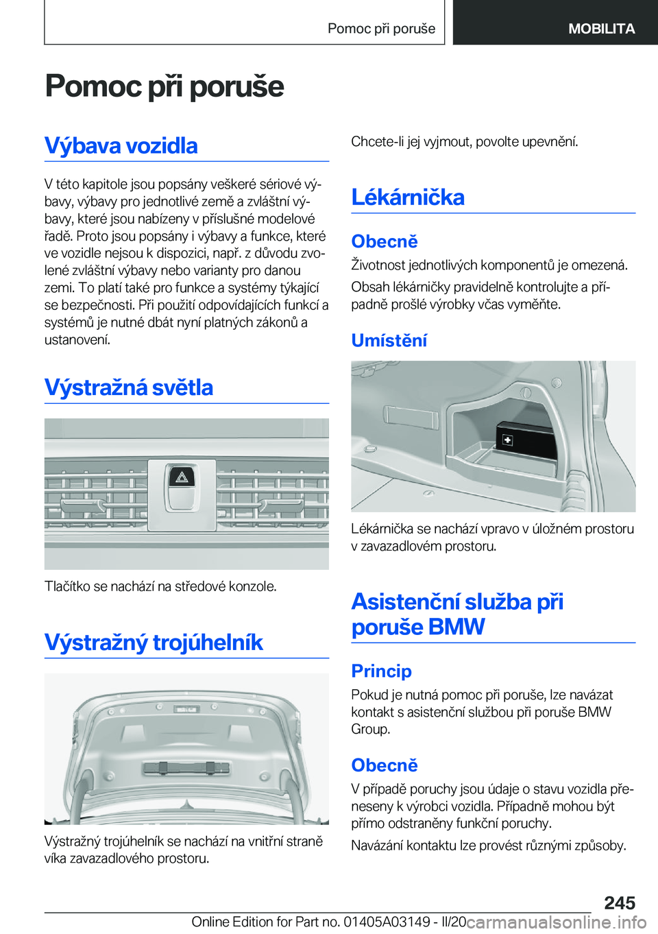 BMW M4 2020  Návod na použití (in Czech) �P�o�m�o�c��p�i��p�o�r�u	�e�V�