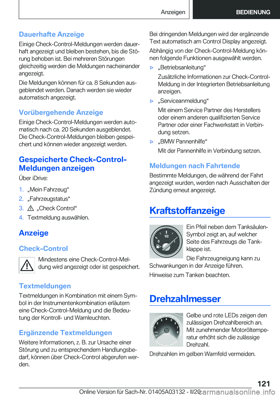 BMW M4 2020  Betriebsanleitungen (in German) �D�a�u�e�r�h�a�f�t�e��A�n�z�e�i�g�e�E�i�n�i�g�e��C�h�e�c�k�-�C�o�n�t�r�o�l�-�M�e�l�d�u�n�g�e�n��w�e�r�d�e�n��d�a�u�e�rj�h�a�f�t��a�n�g�e�z�e�i�g�t��u�n�d��b�l�e�i�b�e�n��b�e�s�t�e�h�e�n�,��b