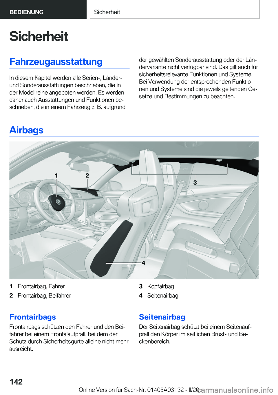 BMW M4 2020  Betriebsanleitungen (in German) �S�i�c�h�e�r�h�e�i�t�F�a�h�r�z�e�u�g�a�u�s�s�t�a�t�t�u�n�g
�I�n��d�i�e�s�e�m��K�a�p�i�t�e�l��w�e�r�d�e�n��a�l�l�e��S�e�r�i�e�n�-�,��L�