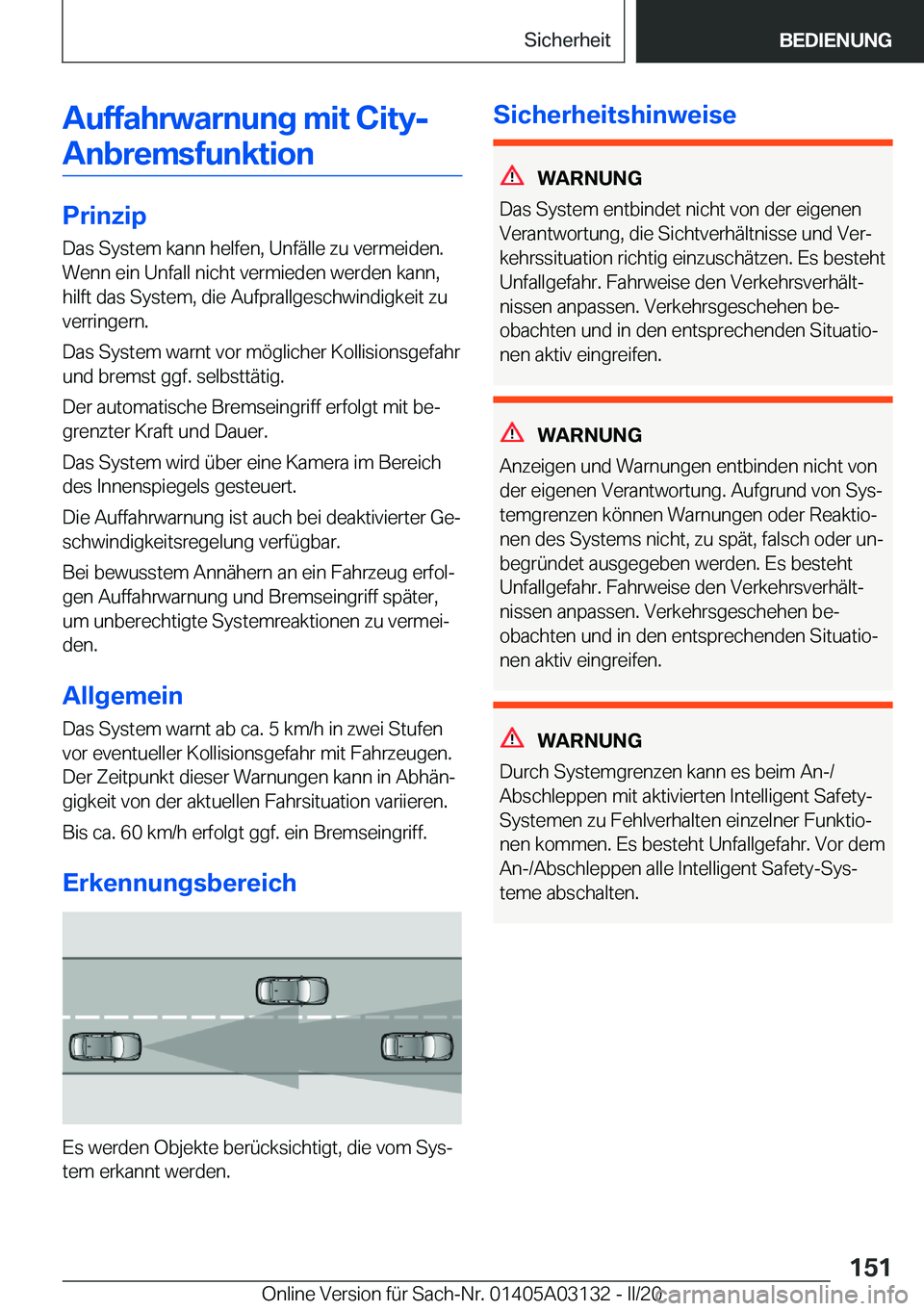 BMW M4 2020  Betriebsanleitungen (in German) �A�u�f�f�a�h�r�w�a�r�n�u�n�g��m�i�t��C�i�t�y�-�A�n�b�r�e�m�s�f�u�n�k�t�i�o�n
�P�r�i�n�z�i�p
�D�a�s��S�y�s�t�e�m��k�a�n�n��h�e�l�f�e�n�,��U�n�f�