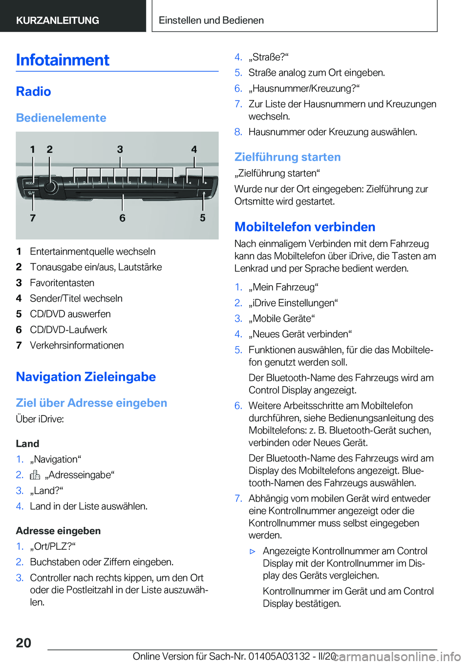 BMW M4 2020  Betriebsanleitungen (in German) �I�n�f�o�t�a�i�n�m�e�n�t
�R�a�d�i�o
�B�e�d�i�e�n�e�l�e�m�e�n�t�e
�1�E�n�t�e�r�t�a�i�n�m�e�n�t�q�u�e�l�l�e��w�e�c�h�s�e�l�n�2�T�o�n�a�u�s�g�a�b�e��e�i�n�/�a�u�s�,��L�a�u�t�s�t�