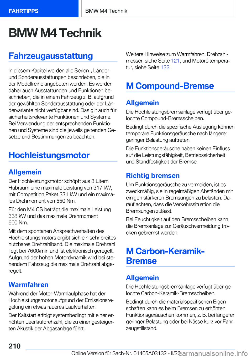 BMW M4 2020  Betriebsanleitungen (in German) �B�M�W��M�4��T�e�c�h�n�i�k�F�a�h�r�z�e�u�g�a�u�s�s�t�a�t�t�u�n�g
�I�n��d�i�e�s�e�m��K�a�p�i�t�e�l��w�e�r�d�e�n��a�l�l�e��S�e�r�i�e�n�-�,��L�