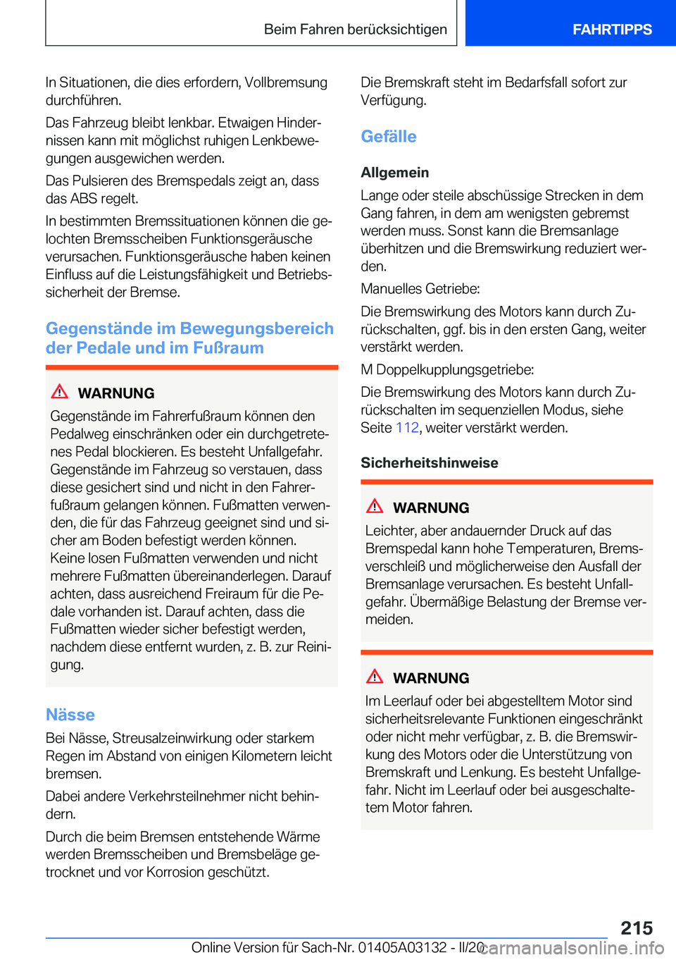 BMW M4 2020  Betriebsanleitungen (in German) �I�n��S�i�t�u�a�t�i�o�n�e�n�,��d�i�e��d�i�e�s��e�r�f�o�r�d�e�r�n�,��V�o�l�l�b�r�e�m�s�u�n�g
�d�u�r�c�h�f�