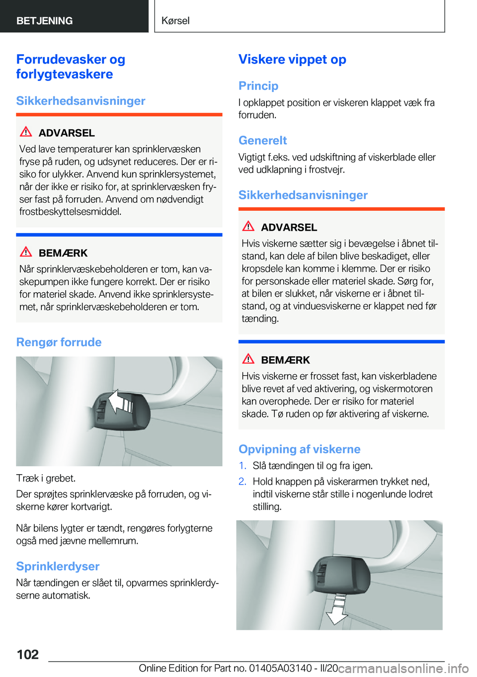 BMW M4 2020  InstruktionsbØger (in Danish) �F�o�r�r�u�d�e�v�a�s�k�e�r��o�g
�f�o�r�l�y�g�t�e�v�a�s�k�e�r�e
�S�i�k�k�e�r�h�e�d�s�a�n�v�i�s�n�i�n�g�e�r
�A�D�V�A�R�S�E�L
�V�e�d��l�a�v�e��t�e�m�p�e�r�a�t�u�r�e�r��k�a�n��s�p�r�i�n�k�l�e�r�v�æ�