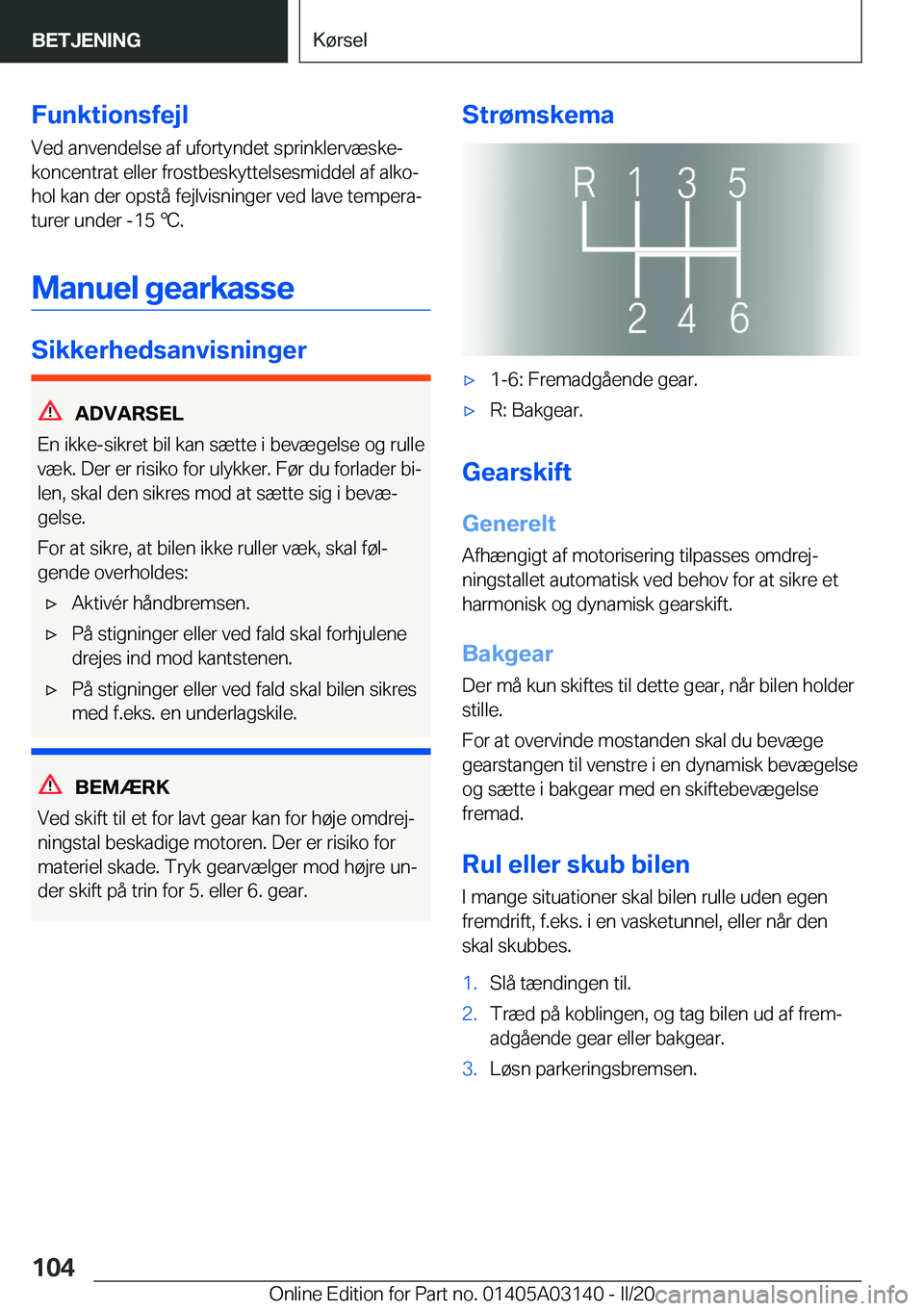 BMW M4 2020  InstruktionsbØger (in Danish) �F�u�n�k�t�i�o�n�s�f�e�j�l
�V�e�d��a�n�v�e�n�d�e�l�s�e��a�f��u�f�o�r�t�y�n�d�e�t��s�p�r�i�n�k�l�e�r�v�æ�s�k�ej
�k�o�n�c�e�n�t�r�a�t��e�l�l�e�r��f�r�o�s�t�b�e�s�k�y�t�t�e�l�s�e�s�m�i�d�d�e�l��