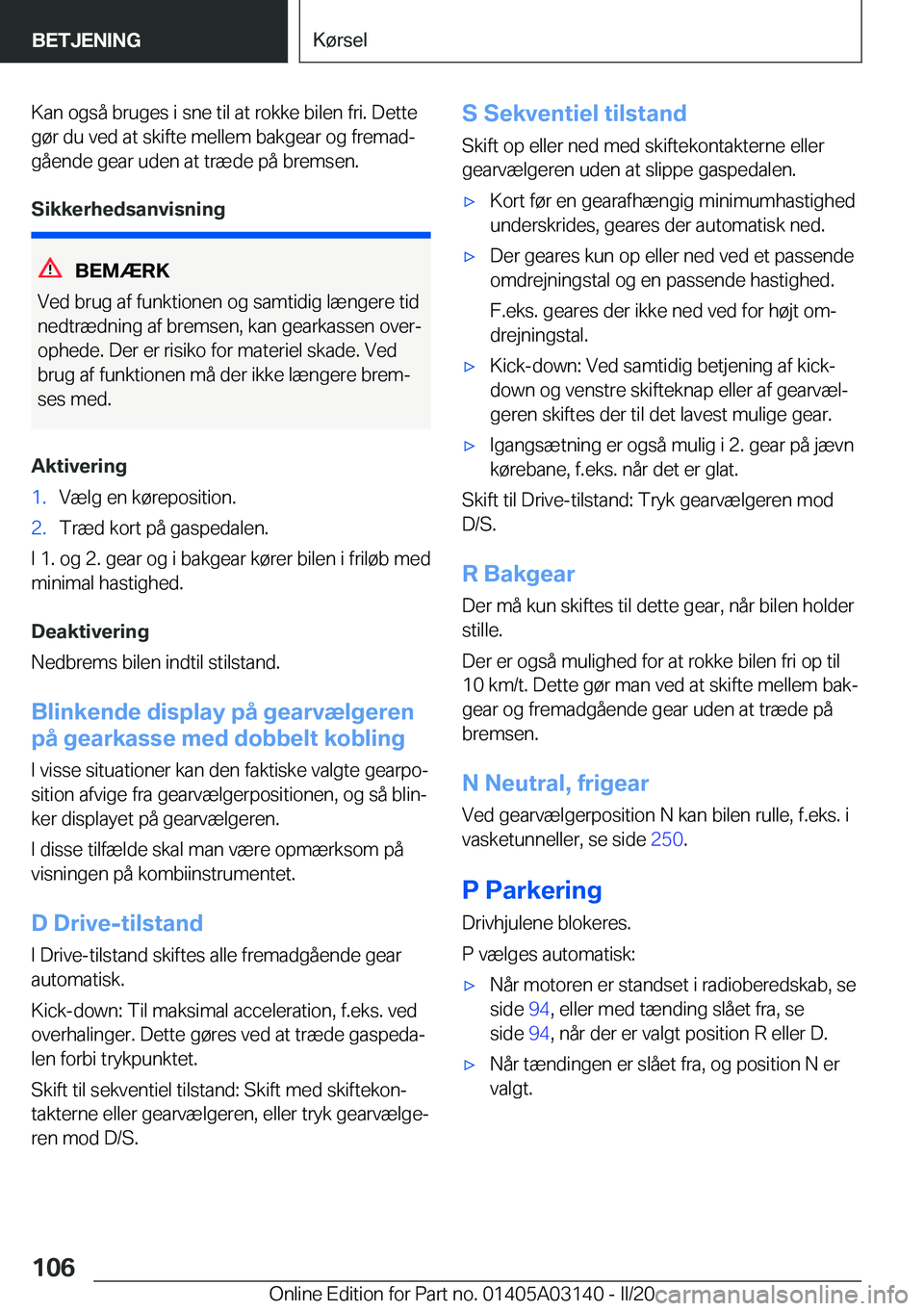 BMW M4 2020  InstruktionsbØger (in Danish) �K�a�n��o�g�s�å��b�r�u�g�e�s��i��s�n�e��t�i�l��a�t��r�o�k�k�e��b�i�l�e�n��f�r�i�.��D�e�t�t�e
�g�