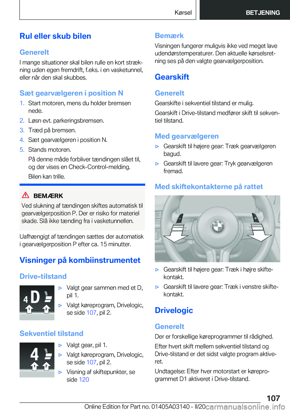 BMW M4 2020  InstruktionsbØger (in Danish) �R�u�l��e�l�l�e�r��s�k�u�b��b�i�l�e�n
�G�e�n�e�r�e�l�t �I��m�a�n�g�e��s�i�t�u�a�t�i�o�n�e�r��s�k�a�l��b�i�l�e�n��r�u�l�l�e��e�n��k�o�r�t��s�t�r�æ�kj
�n�i�n�g��u�d�e�n��e�g�e�n��f�r�e�m