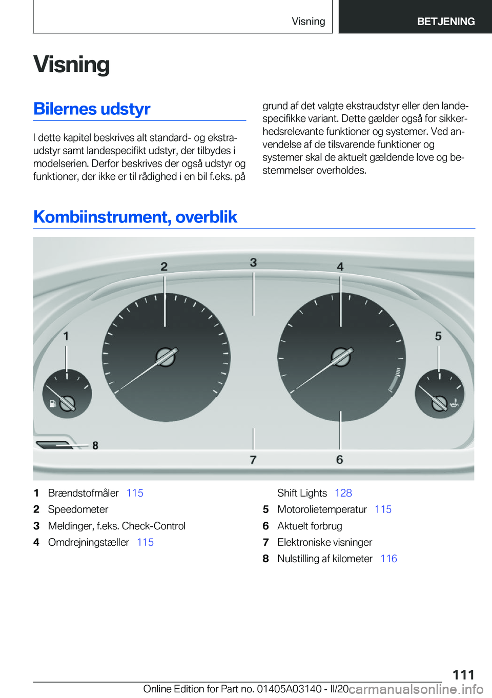 BMW M4 2020  InstruktionsbØger (in Danish) �V�i�s�n�i�n�g�B�i�l�e�r�n�e�s��u�d�s�t�y�r
�I��d�e�t�t�e��k�a�p�i�t�e�l��b�e�s�k�r�i�v�e�s��a�l�t��s�t�a�n�d�a�r�d�-��o�g��e�k�s�t�r�aj
�u�d�s�t�y�r��s�a�m�t��l�a�n�d�e�s�p�e�c�i�f�i�k�t�