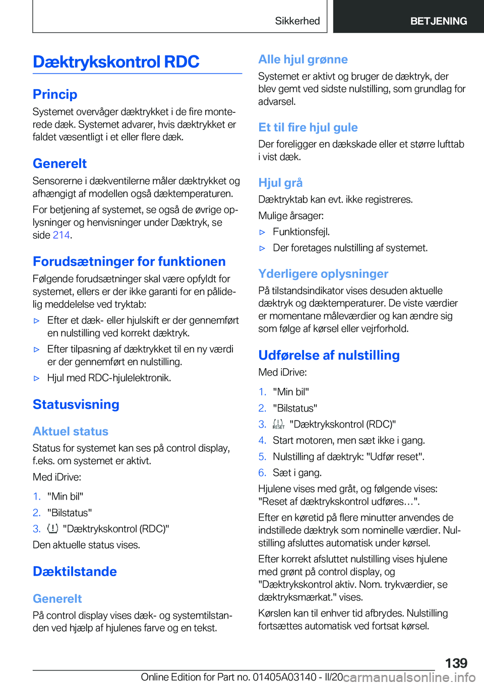 BMW M4 2020  InstruktionsbØger (in Danish) �D�æ�k�t�r�y�k�s�k�o�n�t�r�o�l��R�D�C
�P�r�i�n�c�i�p�S�y�s�t�e�m�e�t��o�v�e�r�v�å�g�e�r��d�æ�k�t�r�y�k�k�e�t��i��d�e��f�i�r�e��m�o�n�t�ej�r�e�d�e��d�æ�k�.��S�y�s�t�e�m�e�t��a�d�v�a�r�e�