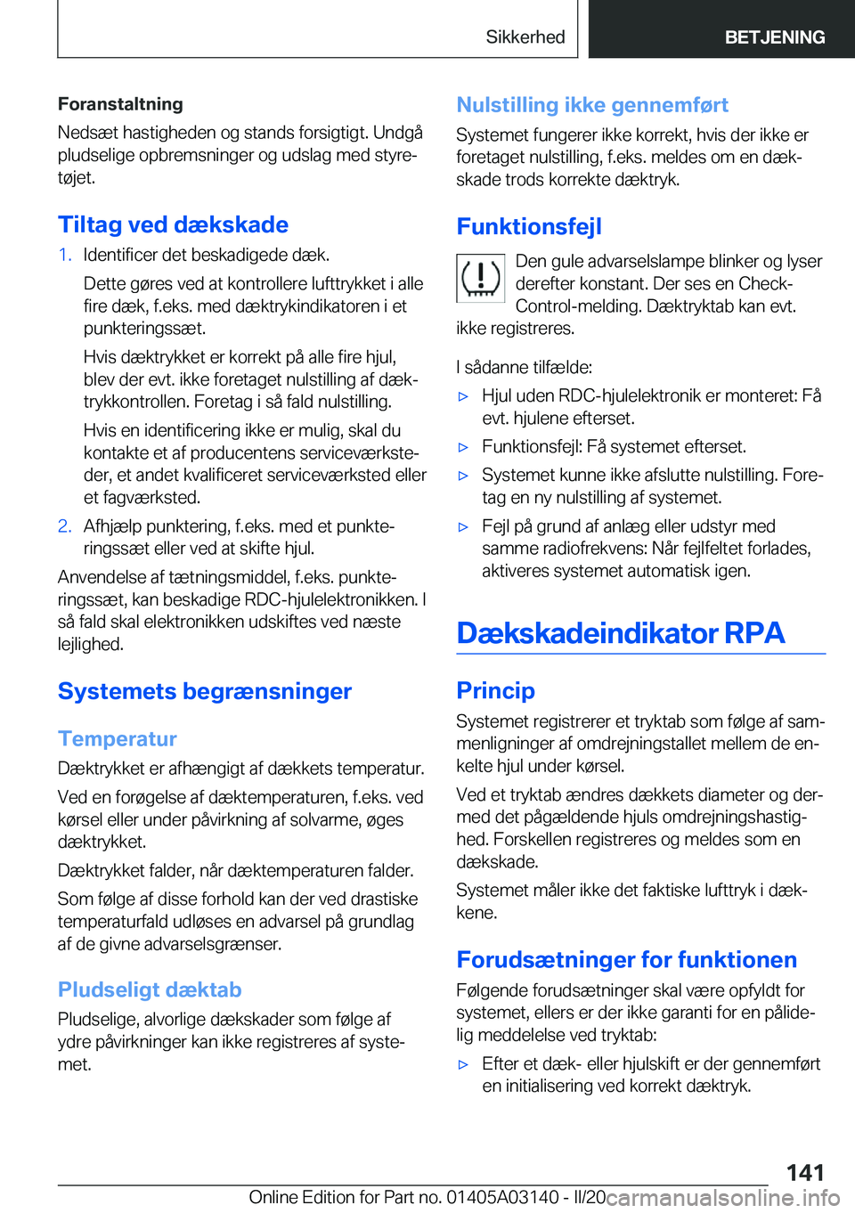 BMW M4 2020  InstruktionsbØger (in Danish) �F�o�r�a�n�s�t�a�l�t�n�i�n�g
�N�e�d�s�æ�t��h�a�s�t�i�g�h�e�d�e�n��o�g��s�t�a�n�d�s��f�o�r�s�i�g�t�i�g�t�.��U�n�d�g�å �p�l�u�d�s�e�l�i�g�e��o�p�b�r�e�m�s�n�i�n�g�e�r��o�g��u�d�s�l�a�g��m�e�d