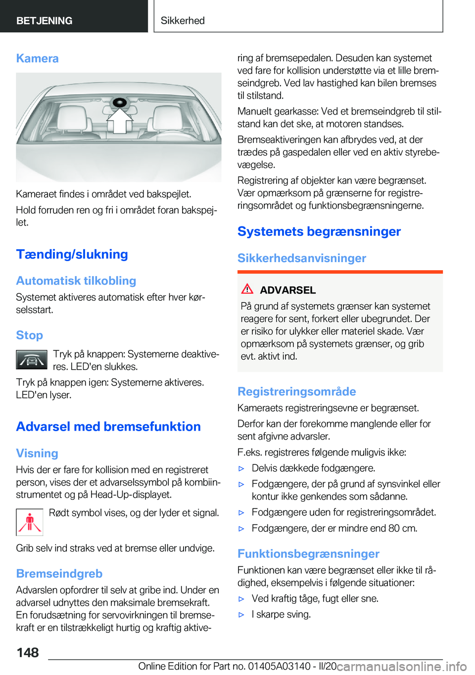 BMW M4 2020  InstruktionsbØger (in Danish) �K�a�m�e�r�a
�K�a�m�e�r�a�e�t��f�i�n�d�e�s��i��o�m�r�å�d�e�t��v�e�d��b�a�k�s�p�e�j�l�e�t�.
�H�o�l�d��f�o�r�r�u�d�e�n��r�e�n��o�g��f�r�i��i��o�m�r�å�d�e�t��f�o�r�a�n��b�a�k�s�p�e�jj �l�