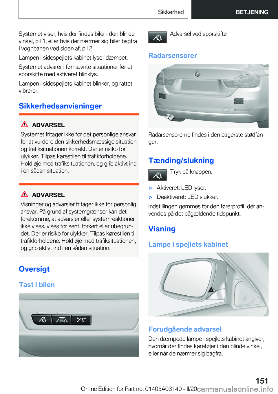 BMW M4 2020  InstruktionsbØger (in Danish) �S�y�s�t�e�m�e�t��v�i�s�e�r�,��h�v�i�s��d�e�r��f�i�n�d�e�s��b�i�l�e�r��i��d�e�n��b�l�i�n�d�e�v�i�n�k�e�l�,��p�i�l��1�,��e�l�l�e�r��h�v�i�s��d�e�r��n�æ�r�m�e�r��s�i�g��b�i�l�e�r��b�a�