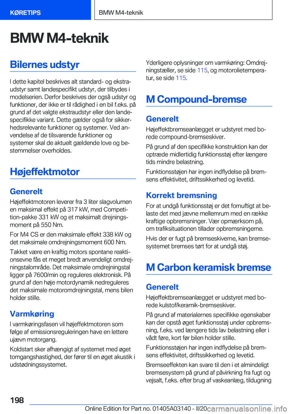 BMW M4 2020  InstruktionsbØger (in Danish) �B�M�W��M�4�-�t�e�k�n�i�k�B�i�l�e�r�n�e�s��u�d�s�t�y�r
�I��d�e�t�t�e��k�a�p�i�t�e�l��b�e�s�k�r�i�v�e�s��a�l�t��s�t�a�n�d�a�r�d�-��o�g��e�k�s�t�r�aj
�u�d�s�t�y�r��s�a�m�t��l�a�n�d�e�s�p�e�c