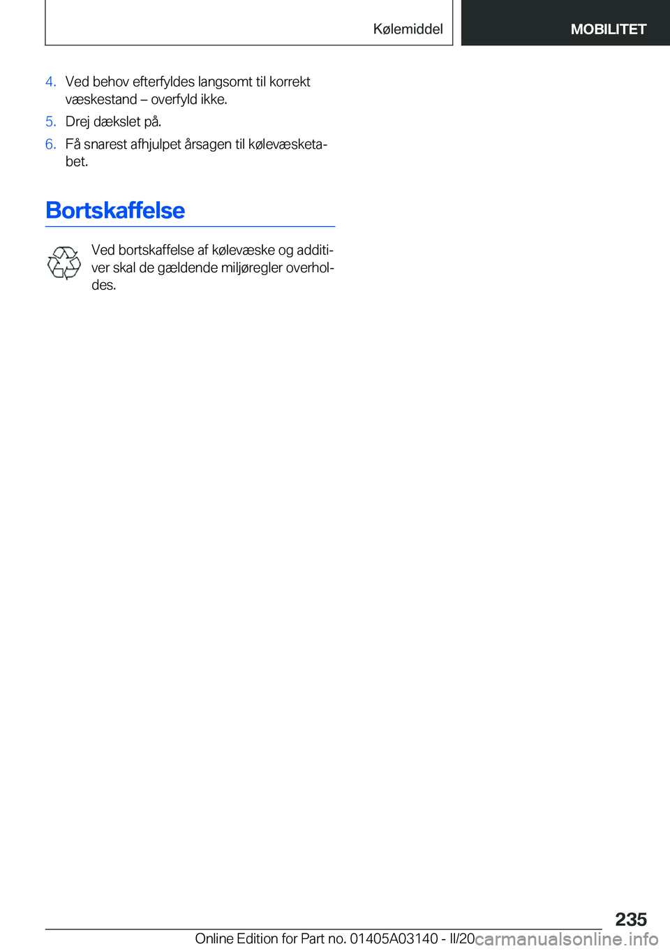 BMW M4 2020  InstruktionsbØger (in Danish) �4�.�V�e�d��b�e�h�o�v��e�f�t�e�r�f�y�l�d�e�s��l�a�n�g�s�o�m�t��t�i�l��k�o�r�r�e�k�t
�v�æ�s�k�e�s�t�a�n�d�m��o�v�e�r�f�y�l�d��i�k�k�e�.�5�.�D�r�e�j��d�æ�k�s�l�e�t��p�å�.�6�.�F�å��s�n�a�