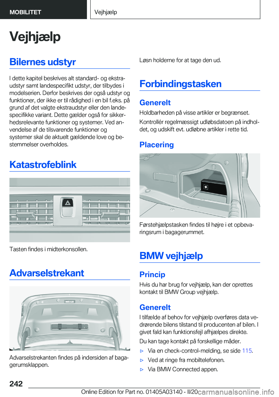 BMW M4 2020  InstruktionsbØger (in Danish) �V�e�j�h�j�æ�l�p�B�i�l�e�r�n�e�s��u�d�s�t�y�r
�I��d�e�t�t�e��k�a�p�i�t�e�l��b�e�s�k�r�i�v�e�s��a�l�t��s�t�a�n�d�a�r�d�-��o�g��e�k�s�t�r�aj
�u�d�s�t�y�r��s�a�m�t��l�a�n�d�e�s�p�e�c�i�f�i�k�