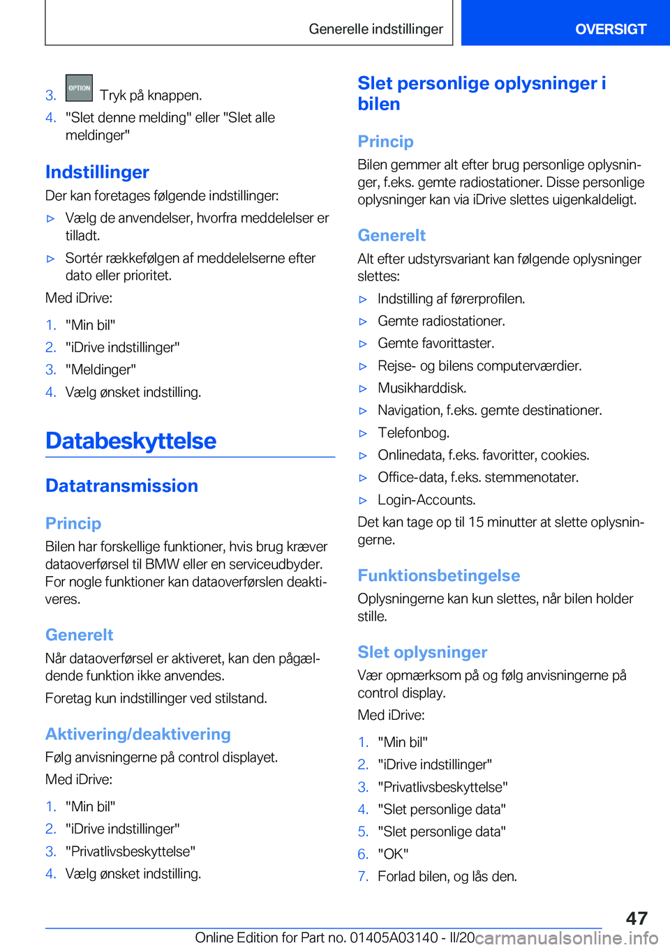 BMW M4 2020  InstruktionsbØger (in Danish) �3�.���T�r�y�k��p�å��k�n�a�p�p�e�n�.�4�.��S�l�e�t��d�e�n�n�e��m�e�l�d�i�n�g���e�l�l�e�r���S�l�e�t��a�l�l�e
�m�e�l�d�i�n�g�e�r�
�I�n�d�s�t�i�l�l�i�n�g�e�r
�D�e�r��k�a�n��f�o�r�e�t�a�g�e