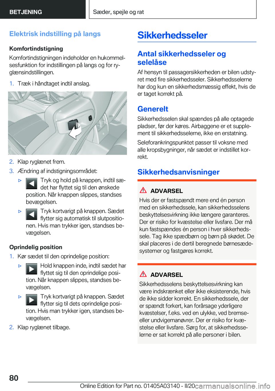 BMW M4 2020  InstruktionsbØger (in Danish) �E�l�e�k�t�r�i�s�k��i�n�d�s�t�i�l�l�i�n�g��p�å��l�a�n�g�s
�K�o�m�f�o�r�t�i�n�d�s�t�i�g�n�i�n�g
�K�o�m�f�o�r�t�i�n�d�s�t�i�g�n�i�n�g�e�n��i�n�d�e�h�o�l�d�e�r��e�n��h�u�k�o�m�m�e�lj
�s�e�s�f�u�n
