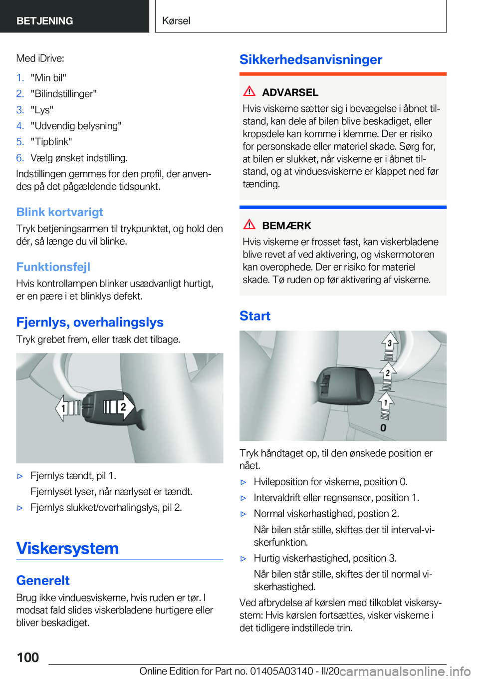 BMW M4 2020  InstruktionsbØger (in Danish) �M�e�d��i�D�r�i�v�e�:�1�.��M�i�n��b�i�l��2�.��B�i�l�i�n�d�s�t�i�l�l�i�n�g�e�r��3�.��L�y�s��4�.��U�d�v�e�n�d�i�g��b�e�l�y�s�n�i�n�g��5�.��T�i�p�b�l�i�n�k��6�.�V�æ�l�g��