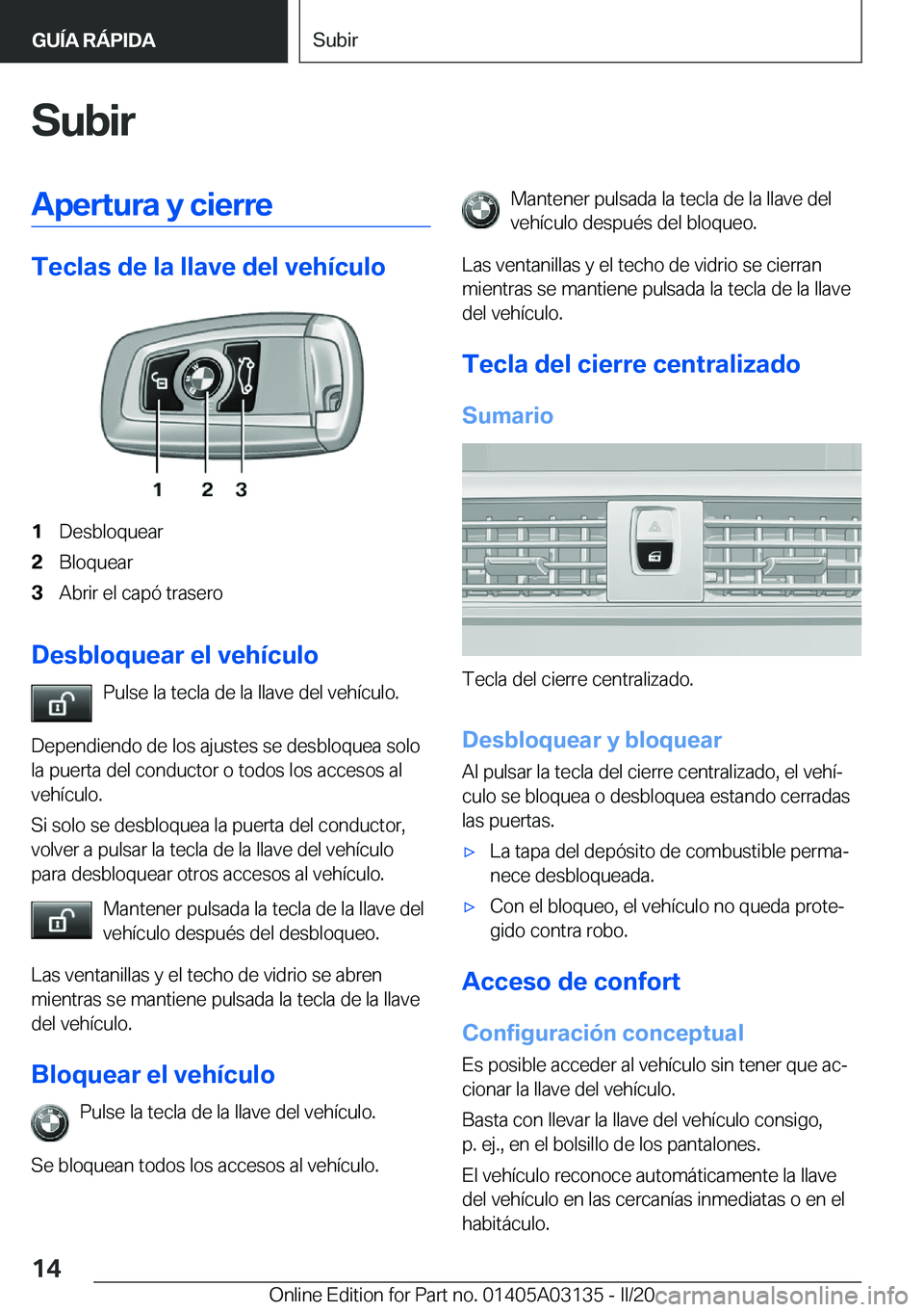 BMW M4 2020  Manuales de Empleo (in Spanish) �S�u�b�i�r�A�p�e�r�t�u�r�a��y��c�i�e�r�r�e
�T�e�c�l�a�s��d�e��l�a��l�l�a�v�e��d�e�l��v�e�h�