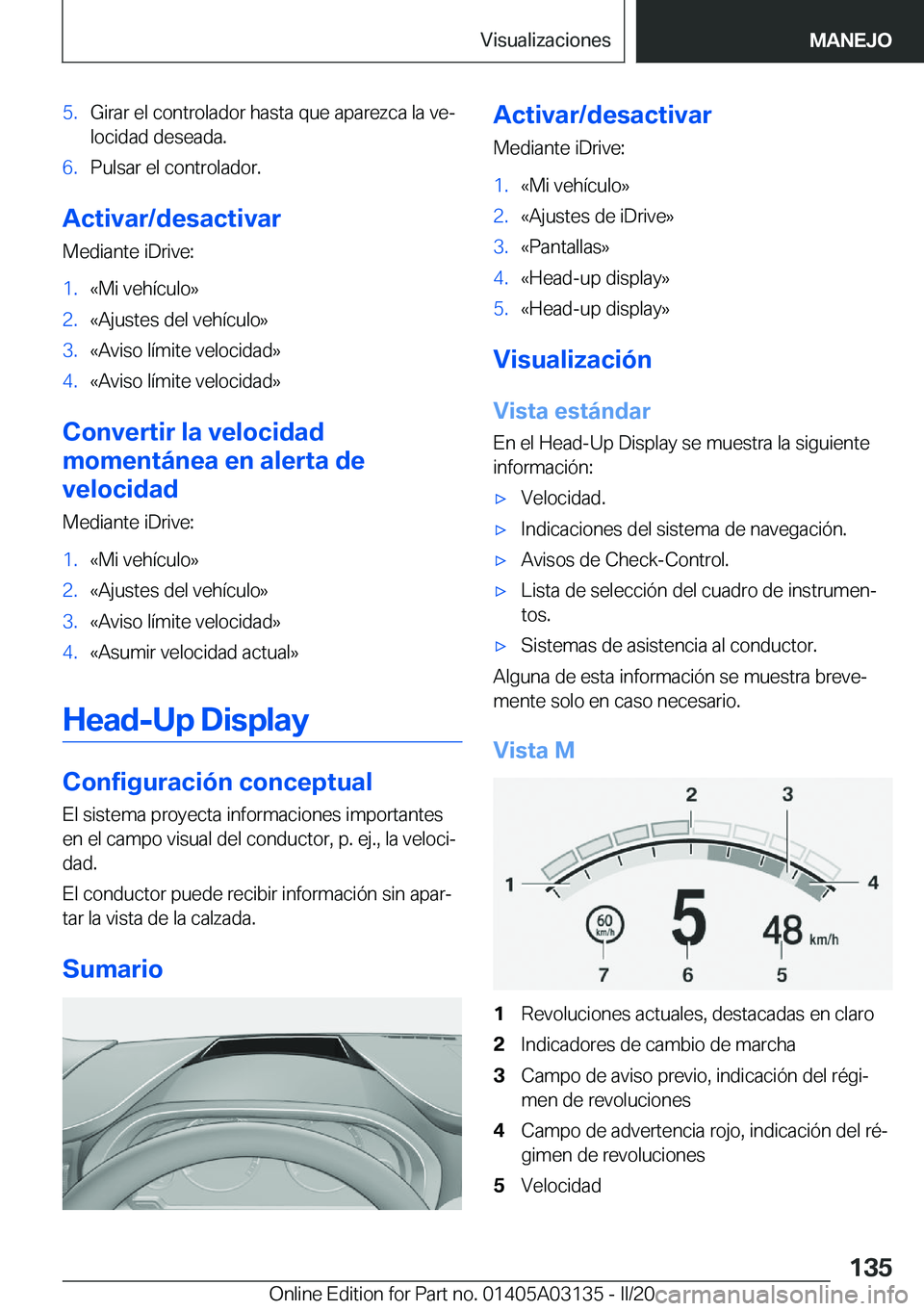 BMW M4 2020  Manuales de Empleo (in Spanish) �5�.�G�i�r�a�r��e�l��c�o�n�t�r�o�l�a�d�o�r��h�a�s�t�a��q�u�e��a�p�a�r�e�z�c�a��l�a��v�eª�l�o�c�i�d�a�d��d�e�s�e�a�d�a�.�6�.�P�u�l�s�a�r��e�l��c�o�n�t�r�o�l�a�d�o�r�.
�A�c�t�i�v�a�r�/�d�e�s
