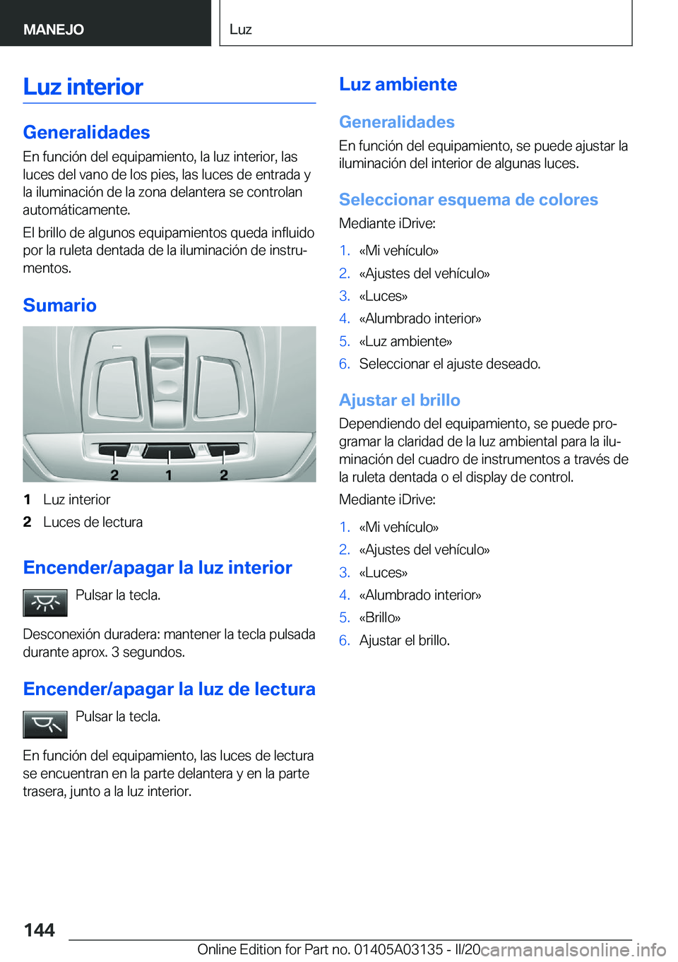 BMW M4 2020  Manuales de Empleo (in Spanish) �L�u�z��i�n�t�e�r�i�o�r
�G�e�n�e�r�a�l�i�d�a�d�e�s�E�n��f�u�n�c�i�
