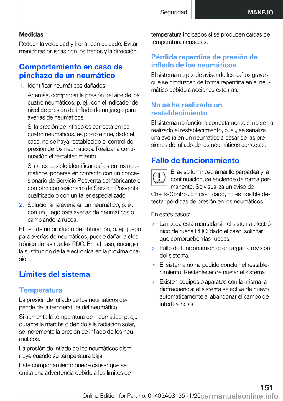 BMW M4 2020  Manuales de Empleo (in Spanish) �M�e�d�i�d�a�s
�R�e�d�u�c�i�r��l�a��v�e�l�o�c�i�d�a�d��y��f�r�e�n�a�r��c�o�n��c�u�i�d�a�d�o�.��E�v�i�t�a�r
�m�a�n�i�o�b�r�a�s��b�r�u�s�c�a�s��c�o�n��l�o�s��f�r�e�n�o�s��y��l�a��d�i�r�e�c