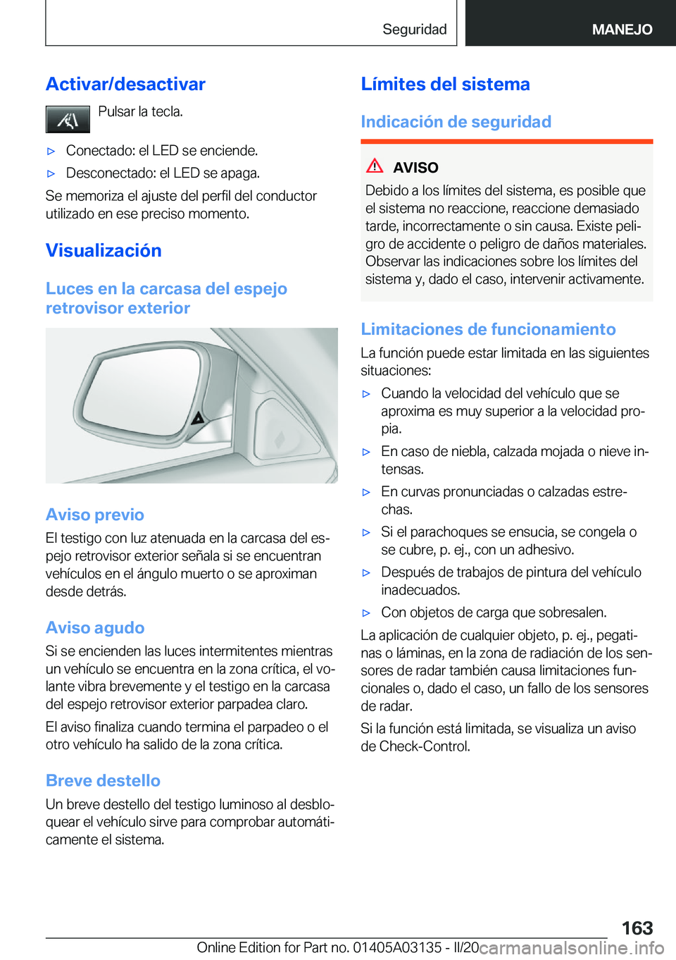 BMW M4 2020  Manuales de Empleo (in Spanish) �A�c�t�i�v�a�r�/�d�e�s�a�c�t�i�v�a�r�P�u�l�s�a�r��l�a��t�e�c�l�a�.x�C�o�n�e�c�t�a�d�o�:��e�l��L�E�D��s�e��e�n�c�i�e�n�d�e�.x�D�e�s�c�o�n�e�c�t�a�d�o�:��e�l��L�E�D��s�e��a�p�a�g�a�.
�S�e��