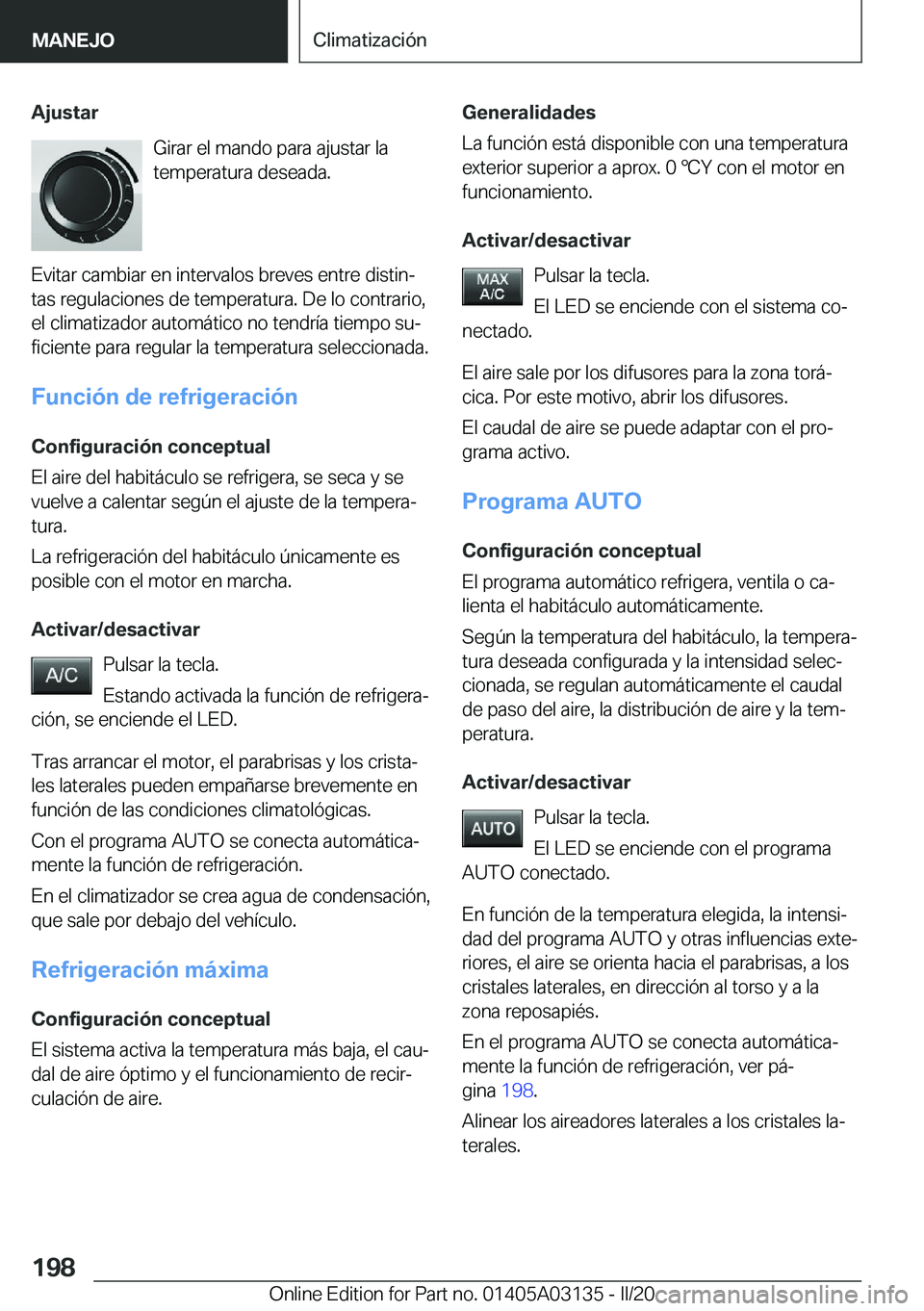 BMW M4 2020  Manuales de Empleo (in Spanish) �A�j�u�s�t�a�r�G�i�r�a�r��e�l��m�a�n�d�o��p�a�r�a��a�j�u�s�t�a�r��l�a
�t�e�m�p�e�r�a�t�u�r�a��d�e�s�e�a�d�a�.
�E�v�i�t�a�r��c�a�m�b�i�a�r��e�n��i�n�t�e�r�v�a�l�o�s��b�r�e�v�e�s��e�n�t�r�e�