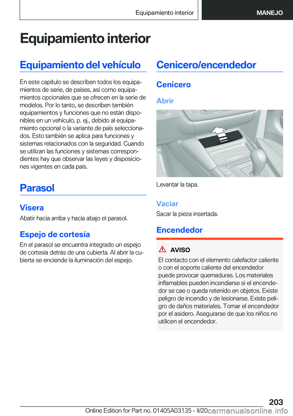 BMW M4 2020  Manuales de Empleo (in Spanish) �E�q�u�i�p�a�m�i�e�n�t�o��i�n�t�e�r�i�o�r�E�q�u�i�p�a�m�i�e�n�t�o��d�e�l��v�e�h�