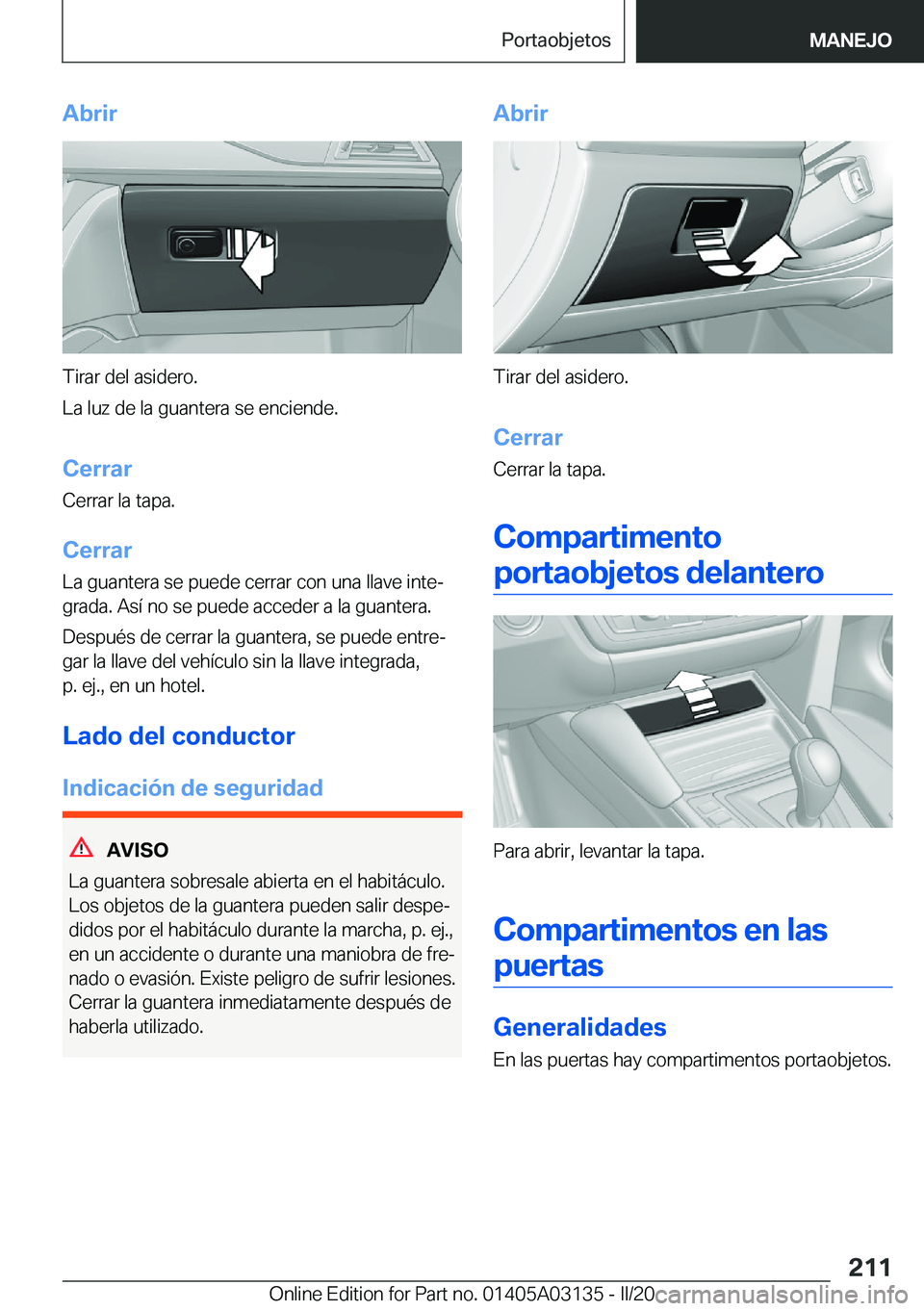 BMW M4 2020  Manuales de Empleo (in Spanish) �A�b�r�i�r
�T�i�r�a�r��d�e�l��a�s�i�d�e�r�o�.
�L�a��l�u�z��d�e��l�a��g�u�a�n�t�e�r�a��s�e��e�n�c�i�e�n�d�e�.
�C�e�r�r�a�r�C�e�r�r�a�r��l�a��t�a�p�a�.
�C�e�r�r�a�r �L�a��g�u�a�n�t�e�r�a��s�