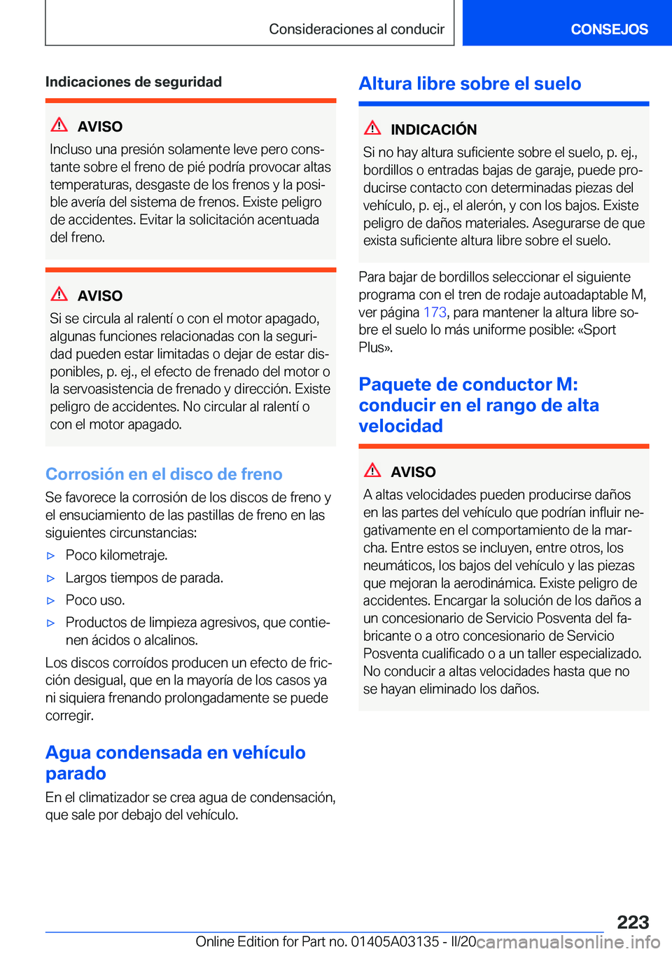 BMW M4 2020  Manuales de Empleo (in Spanish) �I�n�d�i�c�a�c�i�o�n�e�s��d�e��s�e�g�u�r�i�d�a�d
�A�V�I�S�O
�I�n�c�l�u�s�o��u�n�a��p�r�e�s�i�
