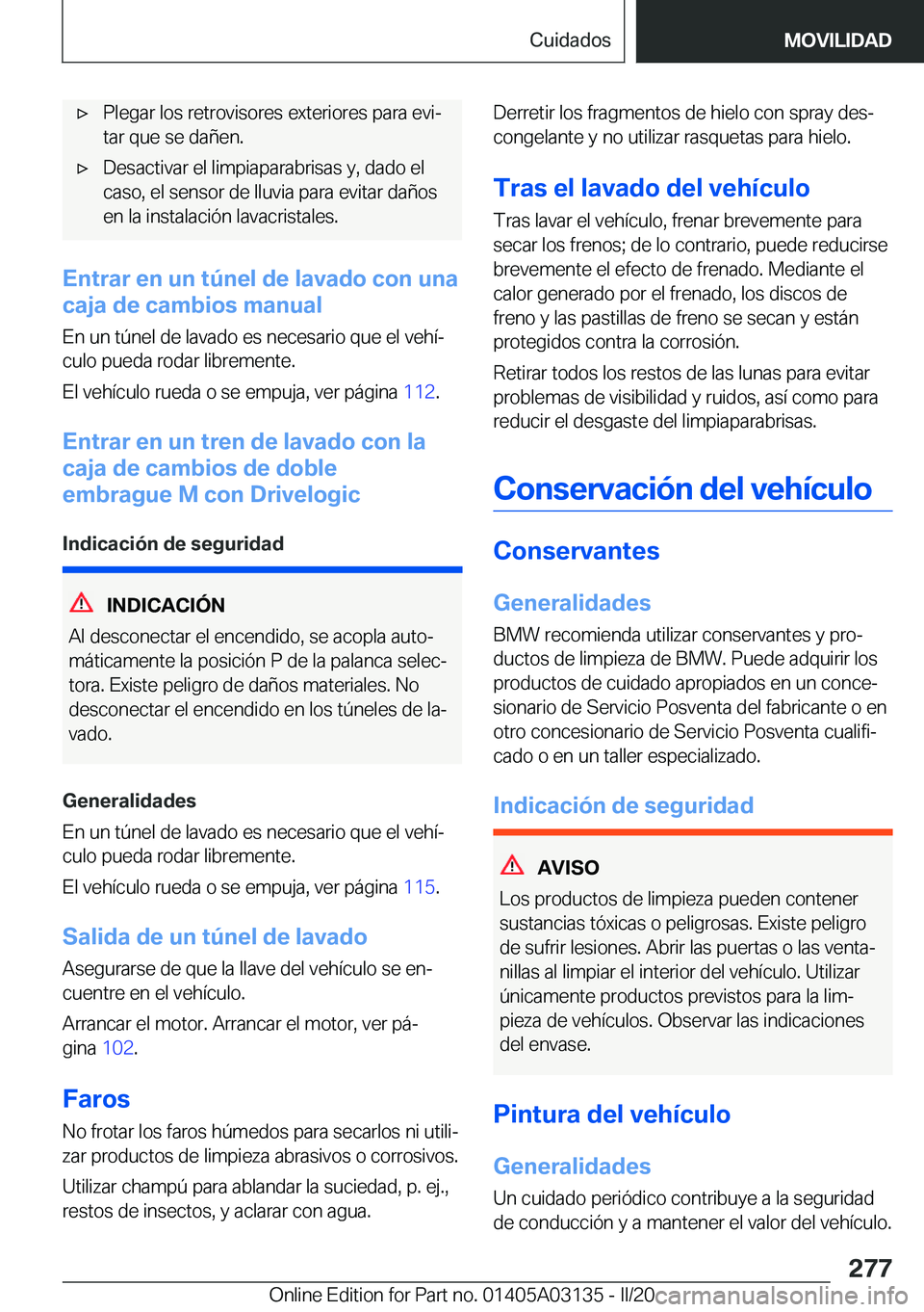 BMW M4 2020  Manuales de Empleo (in Spanish) x�P�l�e�g�a�r��l�o�s��r�e�t�r�o�v�i�s�o�r�e�s��e�x�t�e�r�i�o�r�e�s��p�a�r�a��e�v�iª
�t�a�r��q�u�e��s�e��d�a�