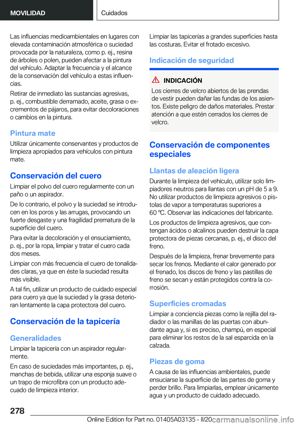 BMW M4 2020  Manuales de Empleo (in Spanish) �L�a�s��i�n�f�l�u�e�n�c�i�a�s��m�e�d�i�o�a�m�b�i�e�n�t�a�l�e�s��e�n��l�u�g�a�r�e�s��c�o�n
�e�l�e�v�a�d�a��c�o�n�t�a�m�i�n�a�c�i�