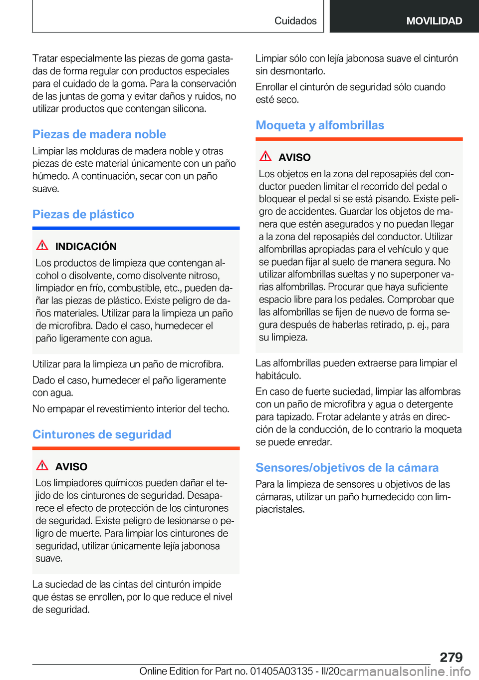 BMW M4 2020  Manuales de Empleo (in Spanish) �T�r�a�t�a�r��e�s�p�e�c�i�a�l�m�e�n�t�e��l�a�s��p�i�e�z�a�s��d�e��g�o�m�a��g�a�s�t�aª
�d�a�s��d�e��f�o�r�m�a��r�e�g�u�l�a�r��c�o�n��p�r�o�d�u�c�t�o�s��e�s�p�e�c�i�a�l�e�s �p�a�r�a��e�l�