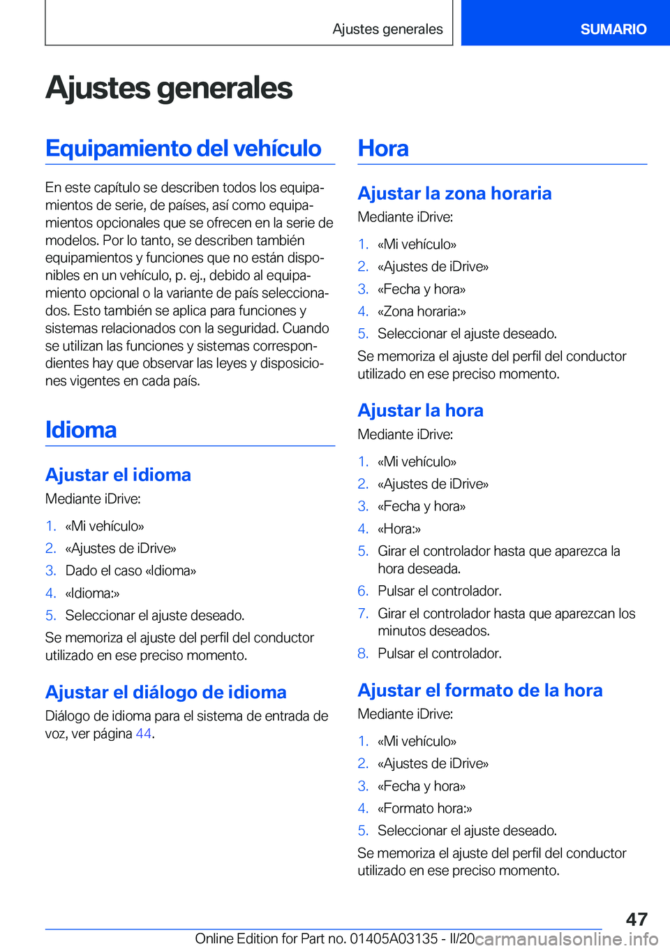 BMW M4 2020  Manuales de Empleo (in Spanish) �A�j�u�s�t�e�s��g�e�n�e�r�a�l�e�s�E�q�u�i�p�a�m�i�e�n�t�o��d�e�l��v�e�h�