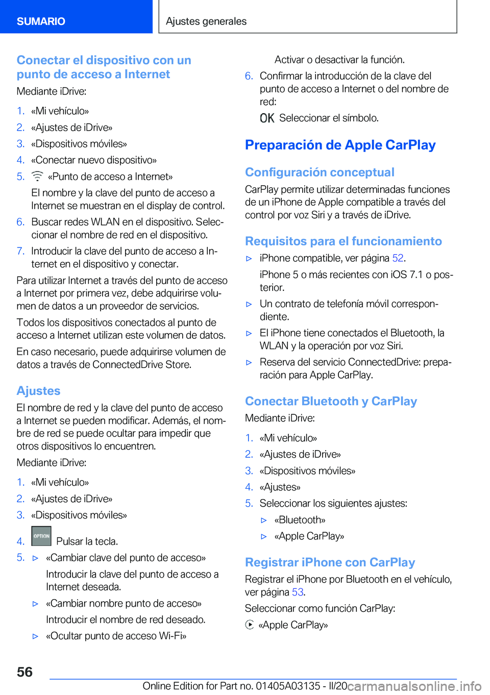 BMW M4 2020  Manuales de Empleo (in Spanish) �C�o�n�e�c�t�a�r��e�l��d�i�s�p�o�s�i�t�i�v�o��c�o�n��u�n
�p�u�n�t�o��d�e��a�c�c�e�s�o��a��I�n�t�e�r�n�e�t
�M�e�d�i�a�n�t�e��i�D�r�i�v�e�:�1�.�«�M�i��v�e�h�