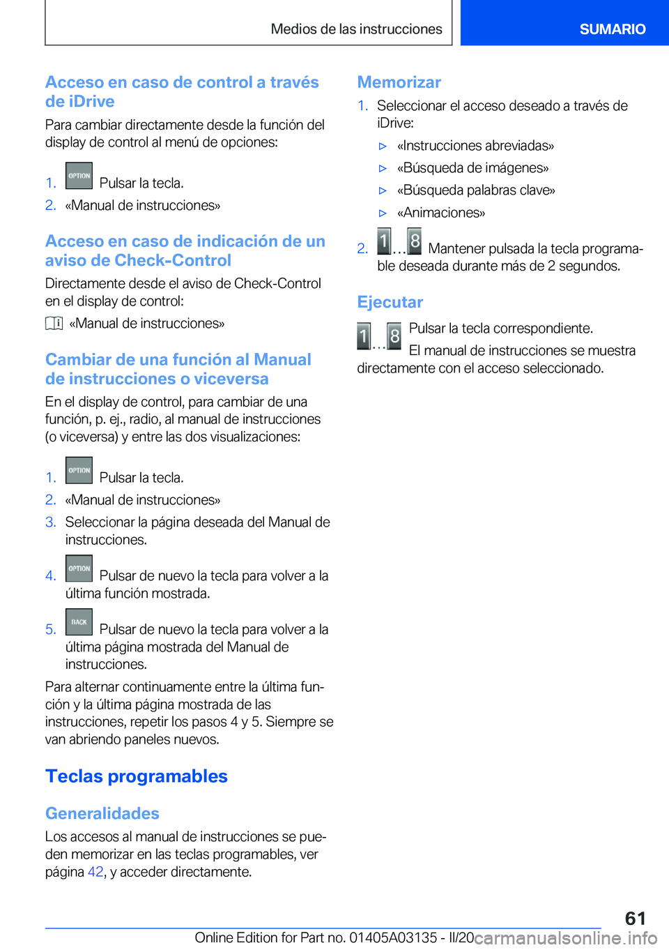 BMW M4 2020  Manuales de Empleo (in Spanish) �A�c�c�e�s�o��e�n��c�a�s�o��d�e��c�o�n�t�r�o�l��a��t�r�a�v�