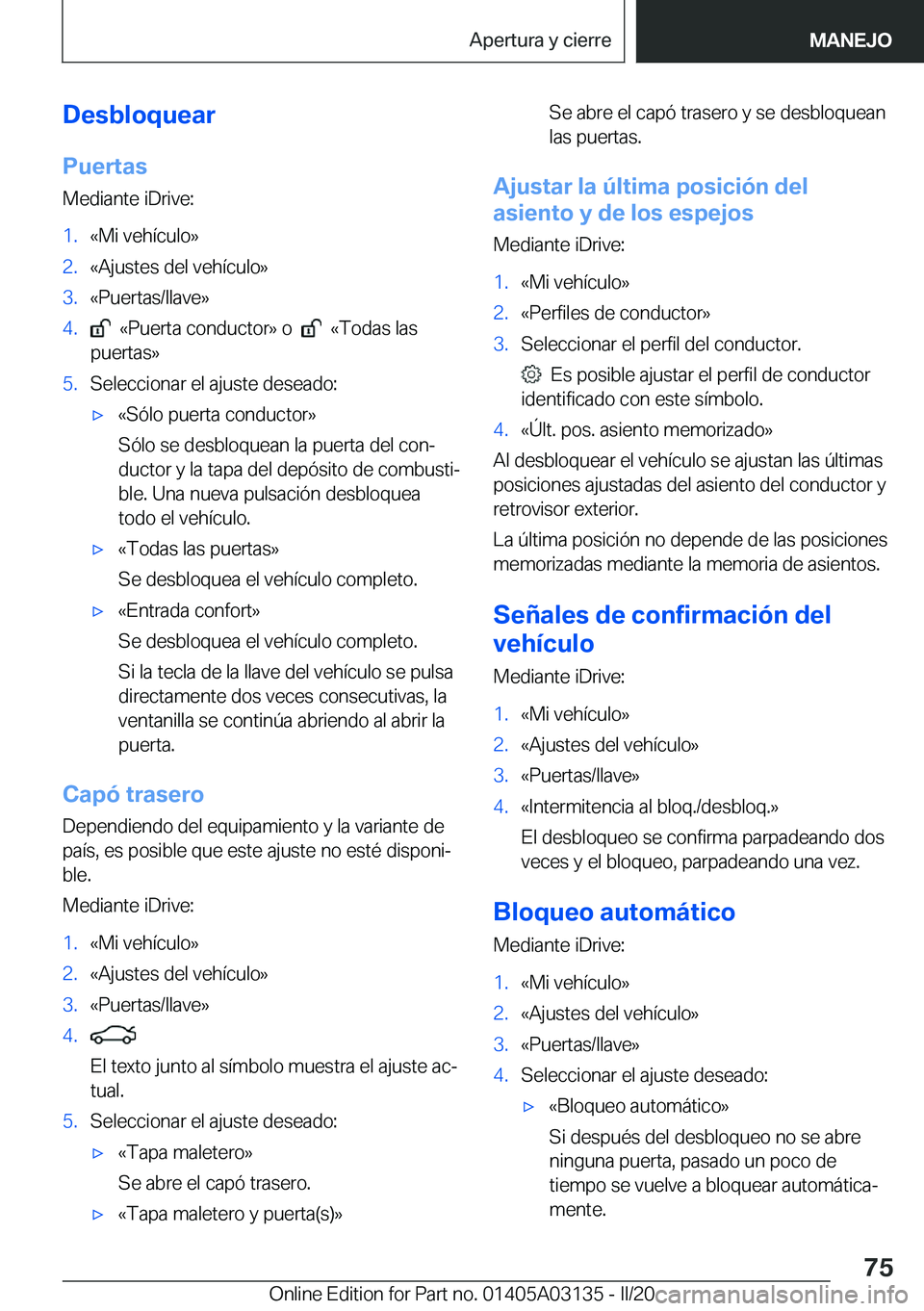 BMW M4 2020  Manuales de Empleo (in Spanish) �D�e�s�b�l�o�q�u�e�a�r
�P�u�e�r�t�a�s
�M�e�d�i�a�n�t�e��i�D�r�i�v�e�:�1�.�«�M�i��v�e�h�
